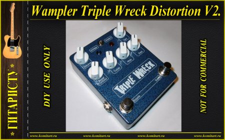 Wampler Triple Wreck Distortion V2 Komitart project